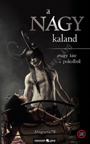 A nagy kaland avagy ki�t a pokolb�l