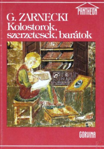 George Zarnecki - Kolostorok, szerzetesek, bartok