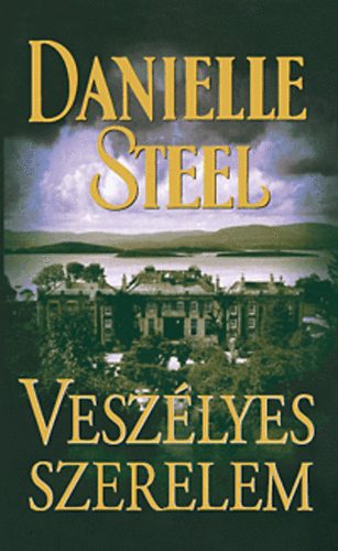 Danielle Steel - Veszlyes szerelem