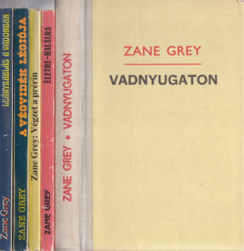 4 db Zane Grey regny: Vadnyugaton + letre - hallra + Vgzet a prrin + A vgvidk lgija + Lenyrabls a vadonban