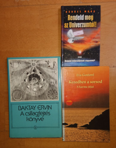 3 sorsfordt knyv: Rendeld meg az univerzumtl!, Kezedben a sorsod - A karma tjai, A csillagfejts knyve