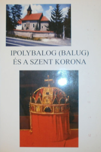 Ipolybalog (Balug) s a szent korona