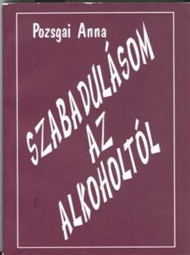 Szabadul�som az alkoholt�l - N�vtelen alkoholist�k