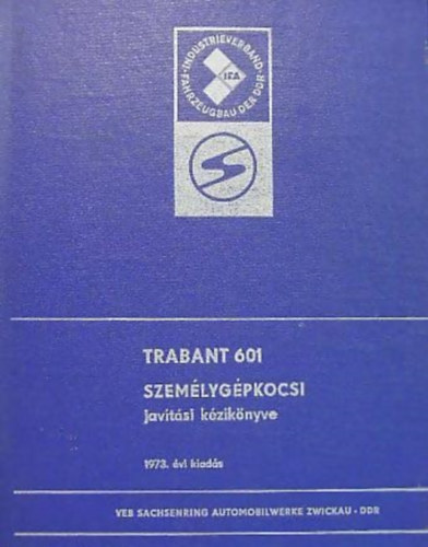 Trabant 601 szem�lyg�pkocsi jav�t�si k�zik�nyve