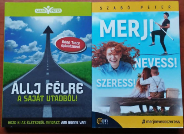 Szab� P�ter - 2db Szab� P�ter k�nyv: �llj f�lre a saj�t utadb�l! + Merj! Nevess! Szeress!