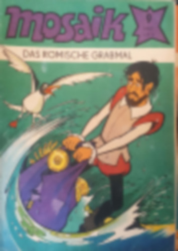 Manfred Rucht  (szerk.) - Mosaik- das R�mische Grabmal - 1981/9.