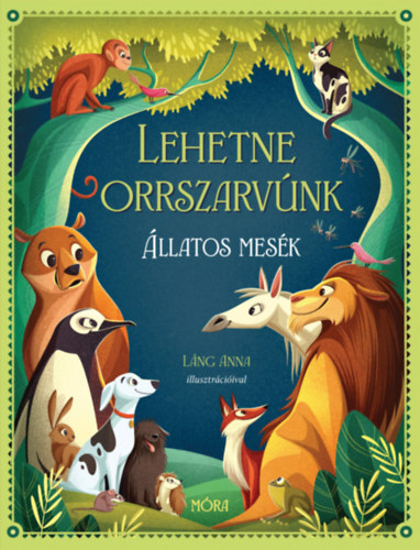 Lehetne orrszarv�nk - �llatos mes�k