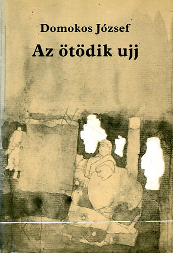 Domokos Jzsef - Az tdik ujj