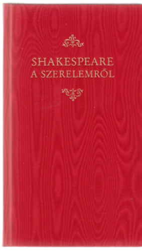 Shakespeare a szerelemr�l