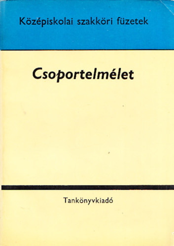 Csoportelmlet (Kzpiskolai szakkri fzetek)
