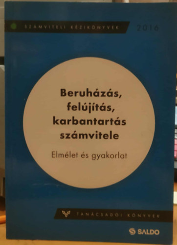 Beruhzs, feljts, karbantarts szmvitele - Elmlet s gyakorlat (Szmviteli kziknyvek, 2016)