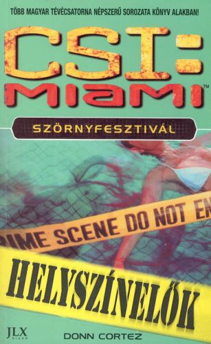 CSI: Miami - Sz�rnyfesztiv�l (Helysz�nel�k)