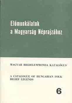 Elmunklatok a magyarsg nprajzhoz 6. - Magyar hiedelemmonda kat.