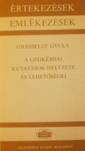 Grasselly Gyula - A geokémiai kutatások helyzete és lehetőségei