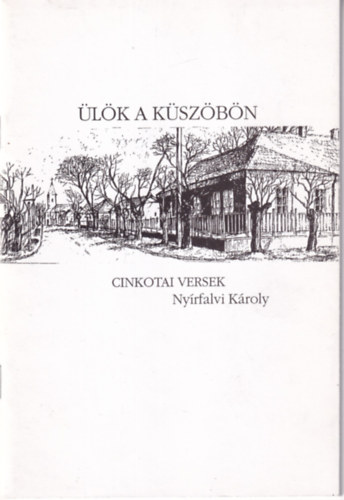 lk a kszbn - Cinkotai versek