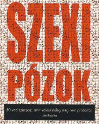 Szexi p�zok - 50 vad szexp�z, amit val�sz�n�leg m�g nem pr�b�lt�l!