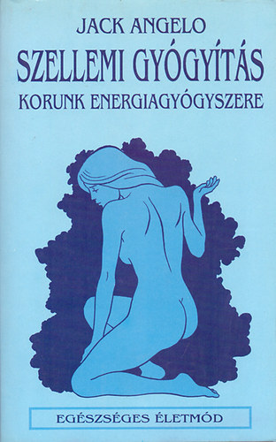 Szellemi gygyts (korunk energiagygyszere)