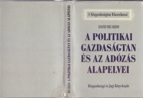 A politikai gazdasgtan s az adzs alapelvei (A Kzgazdasgtan Klasszikusai)