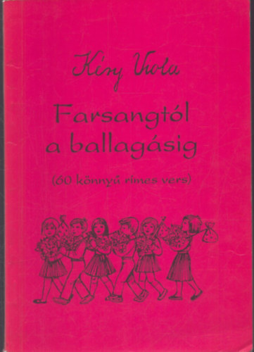 K�ry Viola - Farsangt�l a ballag�sig
