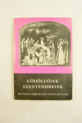 Gdlliek,Szentendreiek ( mvszettrtneti tanulmnyok ) studia Comitatensia 10. Cscs Ferenc szobrszmvsz knyvtrbl. 88 kpmellklettel.