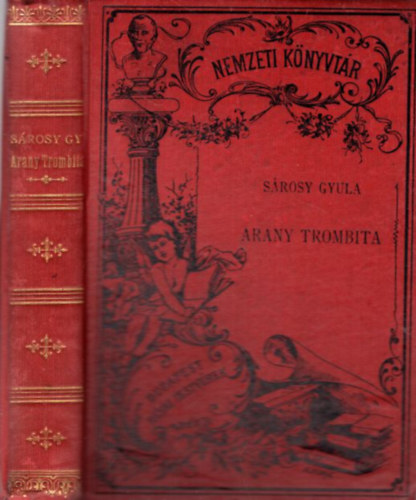 Srosy Gyula Abafi Lajos  (szerk.) - Srosy Gyula: Arany trombitja s egyb hazafias kltemnyei (1881-es)