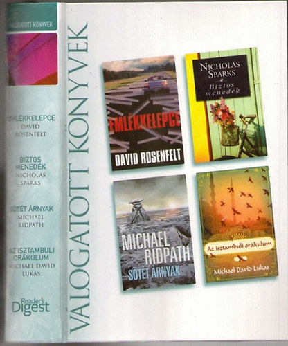 David Rosenfelt Nicholas Sparks Michael Ribpath Michael David Lukas - Reader's digest V�logatott k�nyvek: Eml�kkelepce, Biztos Mened�k, S�t�t �rnyak, Az isztambuli or�kulum