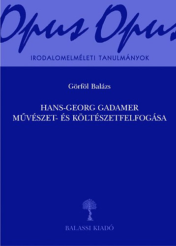 Hans-Georg Gadamer mvszet- s kltszetfelfogsa