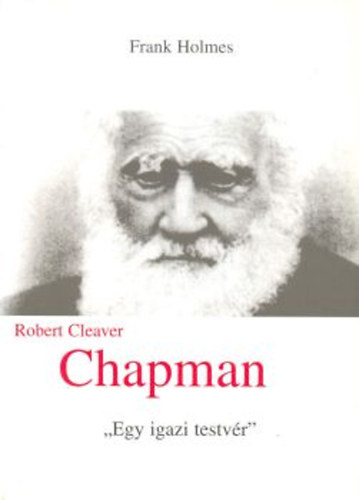 Robert Cleaver Chapman - Egy igazn testvr