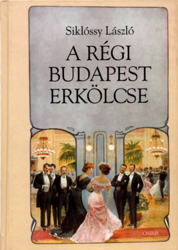 A rgi Budapest erklcse (I-III. egyben)