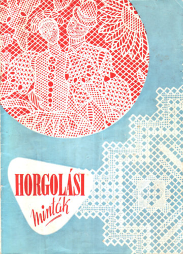 Szigeti Ferencn  (szerk) - Horgolsi mintk