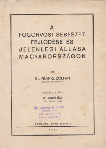 Dr. Frankl Zolt�n - A fogorvosi seb�szet fejl�d�se �s jelenlegi �ll�sa Magyarorsz�gon