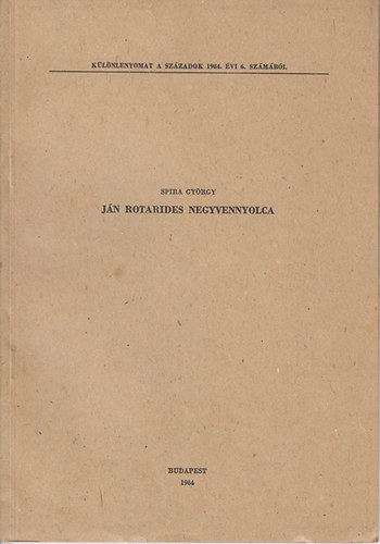 Jn Rotarides negyvennyolca (klnlenyomat a szzadok 1984. vi 6. szmbl)