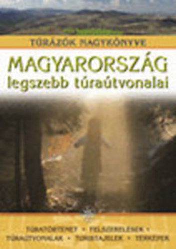 Magyarorsz�g legszebb t�ra�tvonalai (T�r�z�k nagyk�nyve)