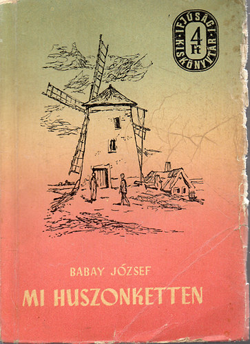 Babay J�zsef - Mi huszonketten