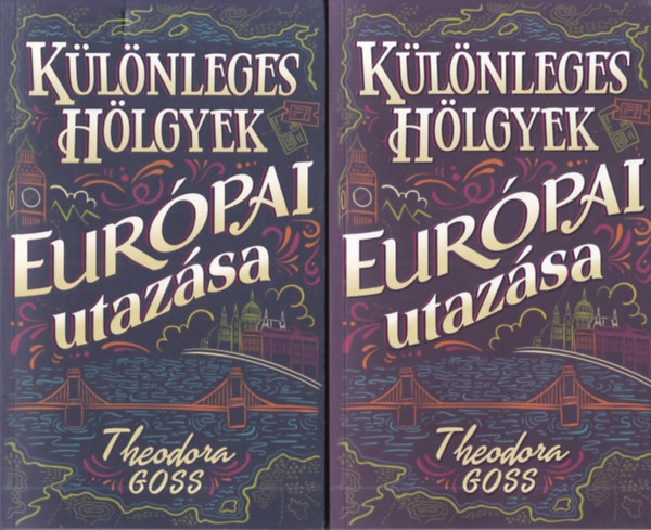 Theodora Goss - Klnleges hlgyek eurpai utazsa I-II.