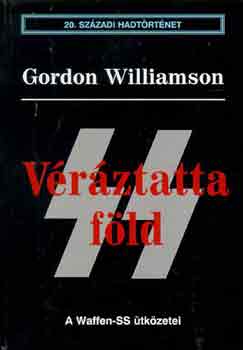 Vrztatta fld - A Waffen-SS tkzetei (20. szzadi hadtrtnet)