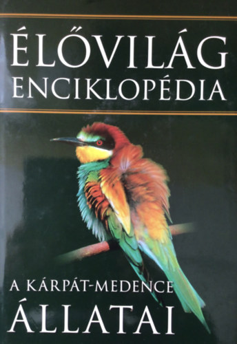 Ujhelyi Pter  (szerk.) - lvilg enciklopdia I. - A Krpt-medence llatai