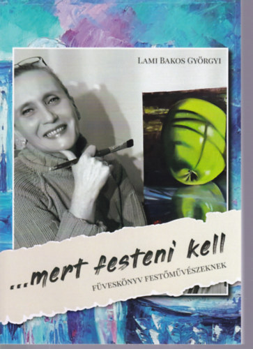 ...mert festeni kell - Fvesknyv festmvszeknek