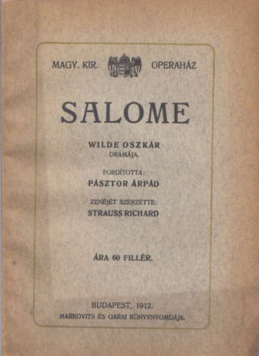 Psztor  rpd Oscar Wilde - Salome - Wilde Oszkr drmja (Magyar Kirlyi Operahz)