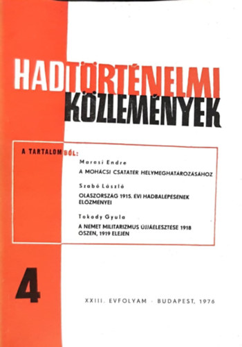 Hadtrtnelmi kzlemnyek XXIII. vfolyam 4. szm - A mohcsi csatatr helymeghatrozshoz, Olaszorszg 1915. vi hadbalpsnek elzmnyei, A nmet militarizmus jjlesztse 1918 szn, 1919 elejn