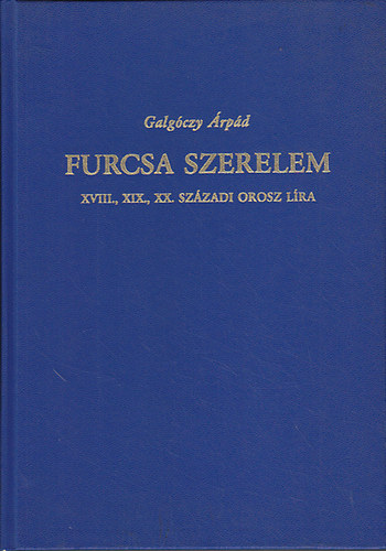 Furcsa szerelem - Hrom vszzad orosz kltszete