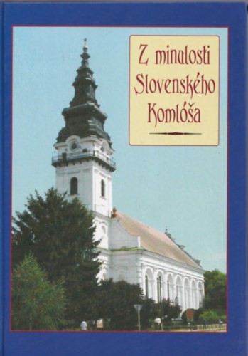 Z minulosti Slovenskho Komlsa.