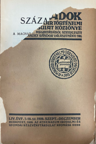 Domanovszky Sndor  (szerk.) - Szzadok - A Magyar Trtnelmi Trsulat kzlnye LIV. vf. 7-10. szm (1920. szeptember-december)