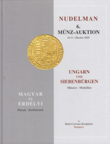 Nudelman 6. Mnz-Auktion. Magyar s erdlyi pnzek - emlkrmek / Ungarn und Siebenbrgen Mnzen - Medaillen