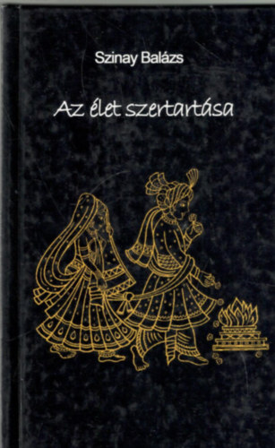 Szinay Bal�zs - Az �let szertart�sa, avagy az �nmag�t�l id�z� v�gtelen