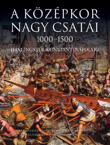 A kzpkor nagy csati - 1000-1500 Hastingstl Konstantinpolyig