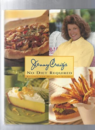 Jenny Craig's No Diet Required: Recipes for Healthy Living