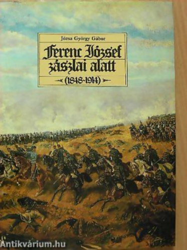 Ferenc Jzsef zszlai alatt 1848-1914