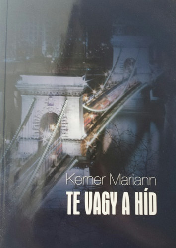 Kerner Mariann - Te vagy a h�d