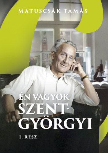 �n vagyok Szent-Gy�rgyi